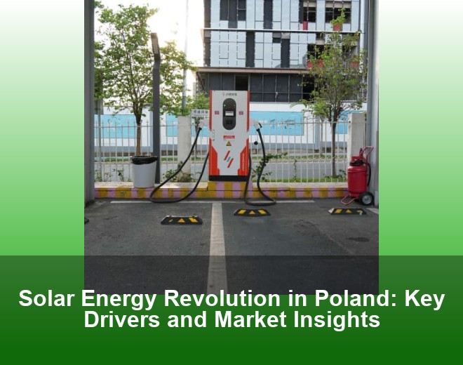 Solar Energy Revolution in Poland: Key Drivers and Market Insights